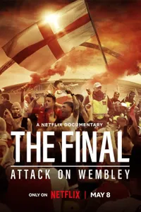 The Final: Attack on Wembley izle